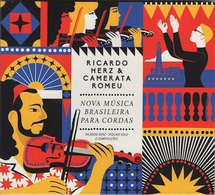 RICARDO HERZ & CAMERATA ROMEU / NOVA MÚSICA BRASILEIRA PARA