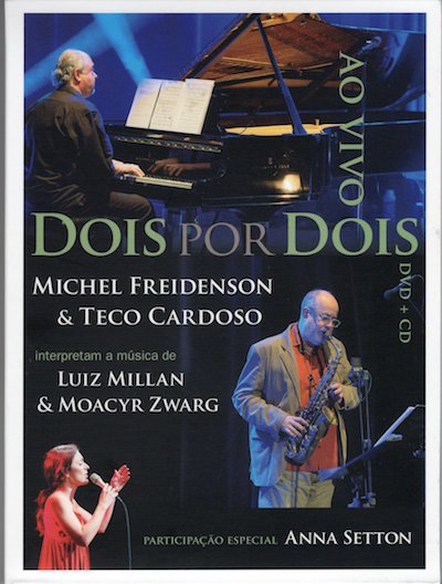 MICHEL FREIDENSON u0026 TECO CARDOSO ft.ANNA SETTON / DOIS POR DOIS AO VIVO [DVD+CD]  - 大洋レコード